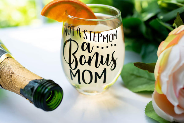 Not a Stem Mom a Bonus Mom Stemless Wine Glass