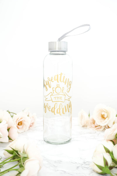 Sweating for the Wedding Glass Water Bottle Engagement Gift for Bride