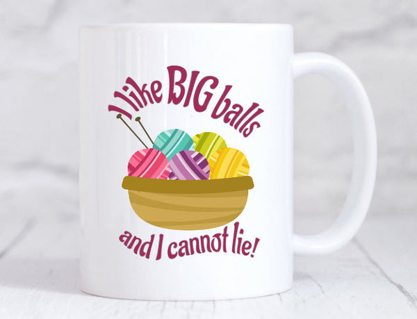 Big Yarn Coffee Mug - I like Big Balls and I Cannot Lie