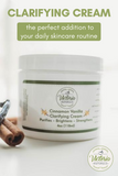 Cinnamon and Vanilla infused Clarifying Cream