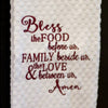 Bless the food before use, the family beside us and the love between us embroidered Kitchen towel