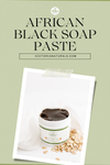 Moisturizing African Black Soap Paste