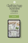 Clarifying Soap Scrub and Cream