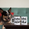 Dog Mom or Dog Dad Dishwasher safe Mug