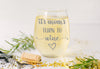 Mom's Turn to Wine - Mother’s Day Wine Glass