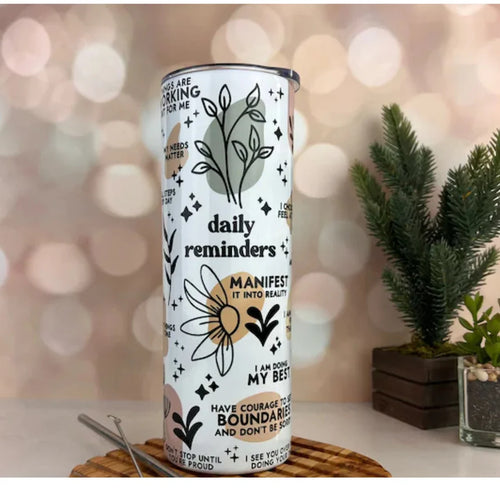 Daily Reminders Affirmations Tumbler - Motivational Gift