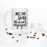 Does this ring make me look engaged Future Mrs Engagement Gift Coffee Mug