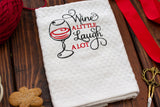 Wine a little laugh a lot embroidered Kitchen towel