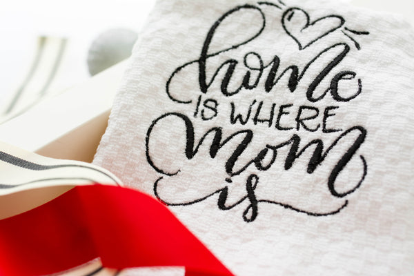 Home is where Mom is Kitchen Towel Christmas Gift for Mom