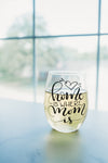 Home is where Mom is Wine Glass