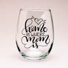Home is where Mom is Wine Glass