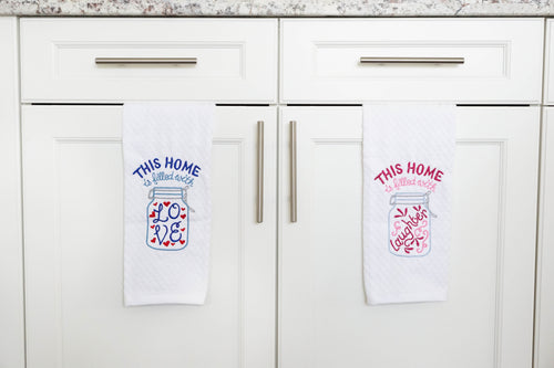 This Home is filled with Love Mason Jar Kitchen Towel Home Decor