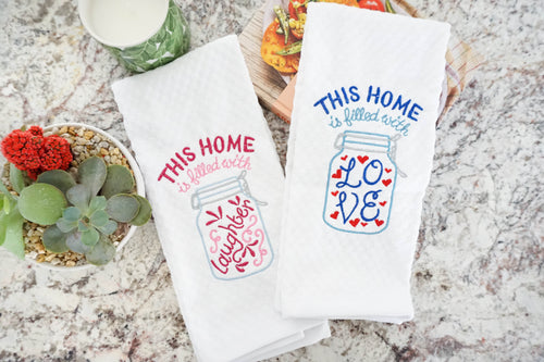 This Home is filled with Love Mason Jar Kitchen Towel Home Decor