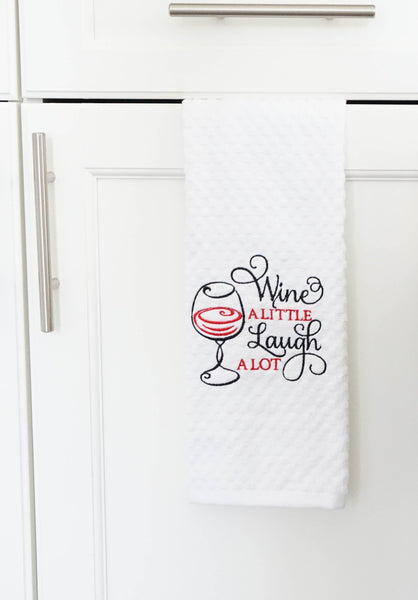 Wine a little laugh a lot embroidered Kitchen towel