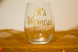 Funny Wine Glass/ Its Momosa Time