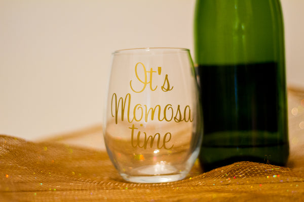 Funny Wine Glass/ Its Momosa Time