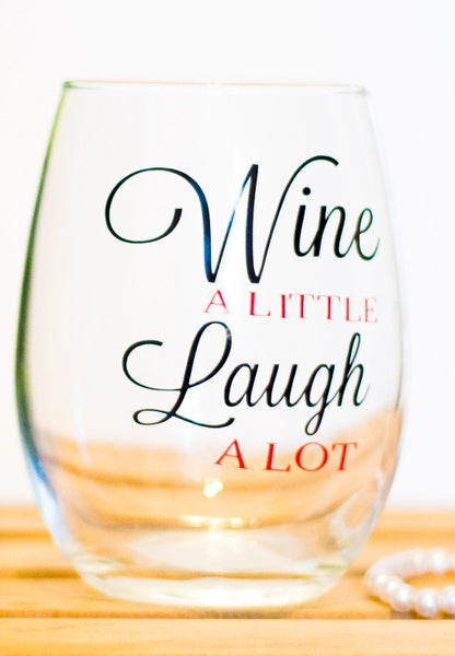 Wine A little, laugh a lot Stemless Wine Glass