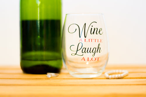 Wine A little, laugh a lot Stemless Wine Glass